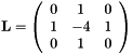 \[ \mathbf{L} = \left( \begin{array}{ccc} 0 & 1 & 0 \\ 1 & -4 & 1 \\ 0 & 1 & 0 \end{array} \right) \]
